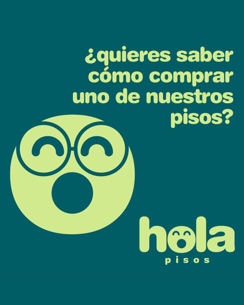 Publicación de Hola Pisos: «¿Quieres saber cómo comprar uno de nuestros pisos?», con el personaje de la marca