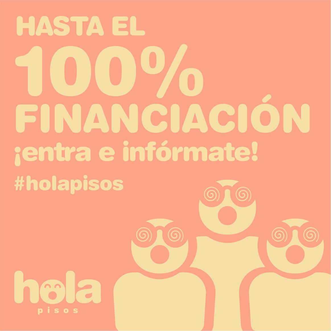 Hola Pisos post: “Hasta el 100 % de financiación” (Up to 100% finance)