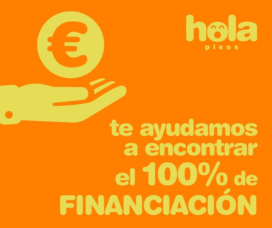 Hola Pisos post: “Te ayudamos a encontrar el 100 % de financiación” (We help you find 100% finance)